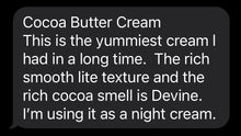 Load image into Gallery viewer, Cocoa Butter Cream